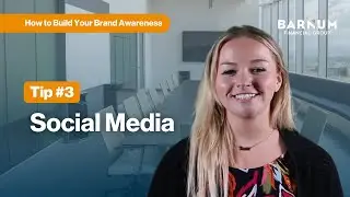 How to Build Brand Awareness: Social Media | The Agency with Barnum