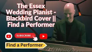 The Essex Wedding Pianist - Blackbird Cover || Find a Performer