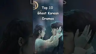 Top 10 Ghost Korean Dramas #kdrama #asiadramas #dramalist #koreandrama