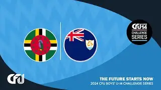 Dominica v. Anguilla | Tier-II Group B | 2024 CFU Boys U14 Challenge Series