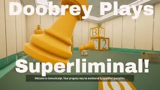 Doobrey Plays - Superliminal!  What a ride!!!