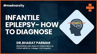 Infantile Epilepsy  - How to Diagnose | @MedvarsityTechnologiesPvtLtd