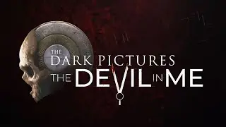 The Dark Pictures Anthology: The Devil in Me(В поиске сигарет)#3