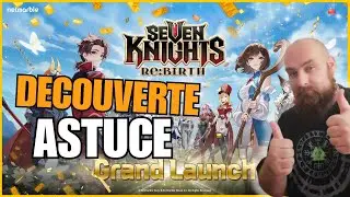 DECOUVERTE DU NOUVEAU GACHA DE NETMARBLE + ASTUCE : Seven Knights Re:BIRTH