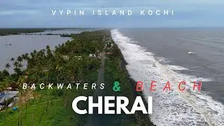 Backwaters & Beach | #kochi #cheraibeach | Monsoon | #4k #4khdr #drone
