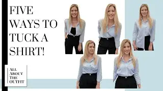5 Ways to Tuck a Shirt!
