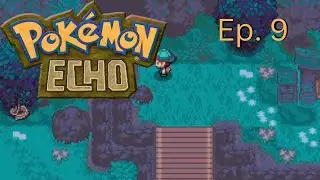 I Explore the Wayward Woods | Pokemon Echo | Ep9