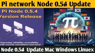 Pi network Node 0.5.4 Update |Node 0.5.4  Update Mac Windows Linux@SultanCryptowala 