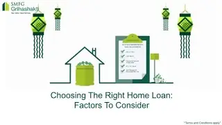 Choosing The Right Home Loan: Factors To Consider | SMFG Grihashakti
