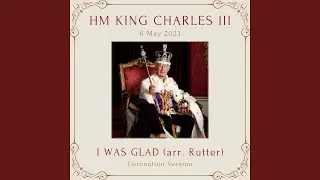 I Was Glad - arr. Rutter (Coronation version)