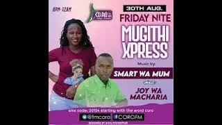 SMART WA MUM Mugithi wa Coro (Friday night express) With Joy Wa Macharia