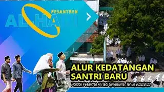 Alur Kedatangan Santri Baru Pondok Pesantren Al Hadi Girikusuma Tahun Pelajaran 2022/2023