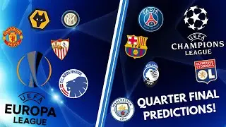 FIFA 20 PREDICTS CHAMPIONS LEAGUE & EUROPA LEAGUE QUARTER FINALS!