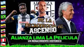 Alianza Lima y su Camino a la Gloria Sudamericana 🏆 La Película🔥