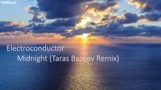 Electroconductor - Midnight (Taras Bazeev Remix)