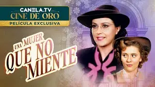 Una Mujer Que No Miente (1945) PELÍCULA COMPLETA con Gloria Marín | Cine de Oro | Canela.TV
