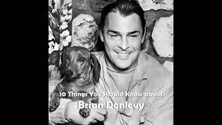 10 Things You Should Know About Brian Donlevy