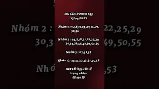 Dự đo&aacute;n POWER 655 ng&agrave;y 23/09/2025 #mega645 #power655 #vietlott #ketquaxoso