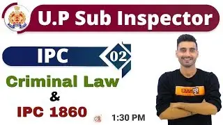 Class-02 || UPSI 2019 || IPC  || By Vivek Sir || Criminal Law and IPC 1860