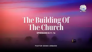 The Building Of The Church | FBIC Dubai Online