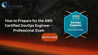 How to Prepare for the AWS Certified DevOps Engineer &ndash; Professional Exam | iCert Global