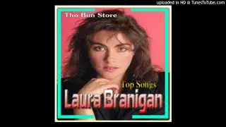 LAURA BRANIGAN  (MIX) 🎼🎼