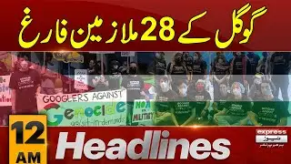 GOOGLE employees protest | News Headlines 12 AM | Pakistan News | Latest News