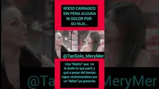 ROCIO CARRASCO SIN PENA NI DOLOR POR SU HIJA ROCIO FLORES