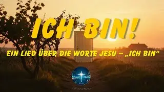 Ich bin – Neues christliches Lied über die Worte Jesu | Worship & Lobpreis