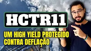 HCTR11 | Rendimentos Protegidos Contra Defla&ccedil;&atilde;o?