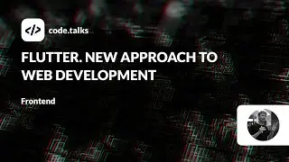 code.talks 23 - Flutter. New Approach to Web Development