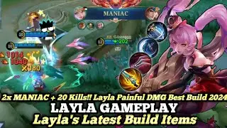 2x MANIAC + 20 Kills!! Layla Painful DMG Best Build 2024 | Build Top Global Layla Gameplay - MLBB