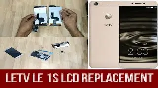 LeTV Broken LCD Replacement LeEco Le 1s/Le2/Le Max2 Same Process LCD Display With Touch Screen