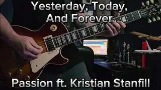 Yesterday Today and Forever ○ Passion ft. Kristian Stanfill ○ Lead Guitar Tutorial