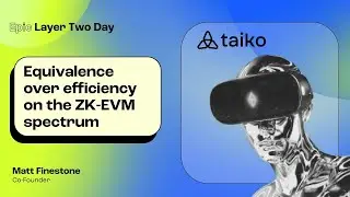 Matt Finestone (Taiko) - Equivalence over efficiency on the ZK-EVM spectrum | EthCC (Epic Layer 2)