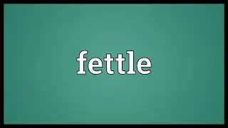 Fettle Meaning