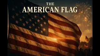 The American Flag: 50 Stars, 1 Story 🇺🇸