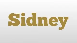 Sidney meaning and pronunciation