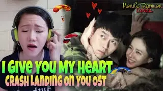 I GIVE YOU MY HEART ( CRASH LANDING ON YOU OST ) MARIFE ROMUAR COVER
