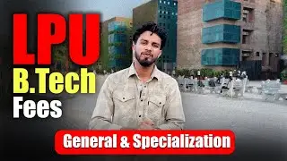 How to Take Admission in LPU for B.Tech | B.Tech All Course Fees