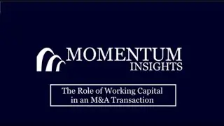 The Role of Working Capital in an M&A Transaction