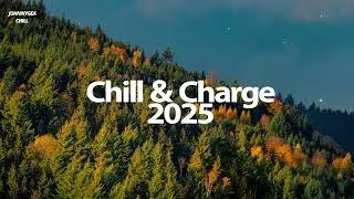 Chill & Charge 2025 🧠🎼 Spring Chill mix / Relaying