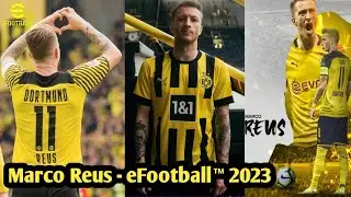 Marco Reus - Dortmund | Best Goal & Celebration | eFootball&trade; 2023