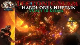 Hardcore Tectonic Slam Chieftain VS Act 10 Kitava - Path of Exile Ancestor League 3.22
