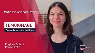 [Admissibles #ChooseTelecomParis] Concours : les conseils d'Eug&eacute;nie Dulout