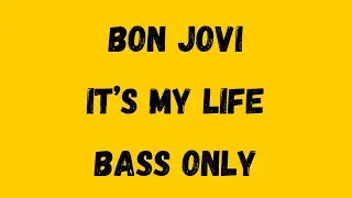 Bon Jovi - It's My Life [Isolated Bass]