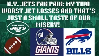 N.Y. JETS FAN PAIN: my two WORST JET LOSSES and THAT is JUST a small TASTE of our MISERY!