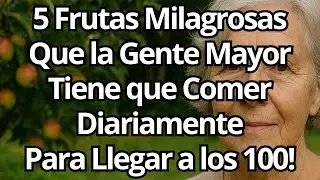 Las 5 FRUTAS Que Los Mayores Deben Comer a Diario Para Su LONGEVIDAD y SALUD Despu&eacute;s de los 60