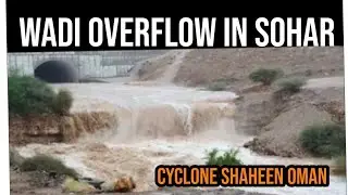 Wadi Overflow in Sohar Oman #cycloneshaheen #oman #cyclone