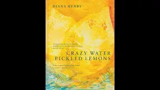 Diana Henry with Renee Erickson: CRAZY WATER PICKLED LEMONS